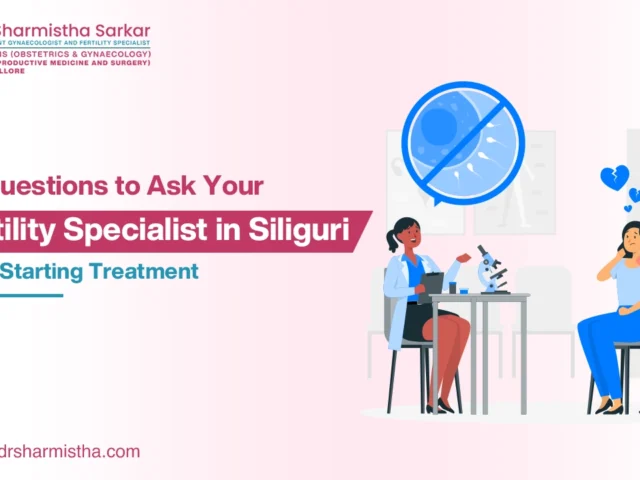 Top Questions to Ask Your Infertility Specialist in Siliguri Before Starting Treatment