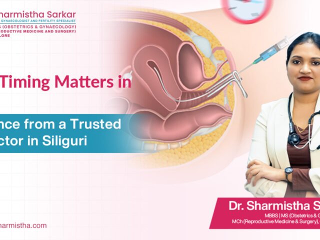 Why Timing Matters in IUI: Guidance from a Trusted IUI Doctor in Siliguri