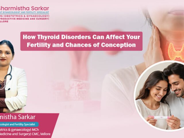 How Thyroid Disorders Can Affect Your Fertility and Chances of Conception